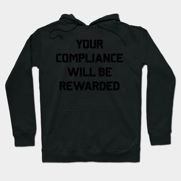 Your Compliance Will Be Rewarded Hydra Quote Hoodie by BubbleMench